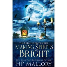 (영문도서) Making Spirits Bright: A Paranormal Women's Fiction Novel Paperback, Independently Published, English, 9798518990838