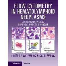 (영문도서)Flow Cytometry in Hematolymphoid Neoplasms: A Comprehensive and Practical Guide... Paperback, Cambridge University Press, English, 9781009397766 Cambridge University Press, English, 9781009397766