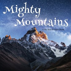 Mighty Mountains A No Text Picture Book: A Calming Gift for Alzheimer Patients and Senior Citizens ... Paperback, Independently Published, English, 9798746469960