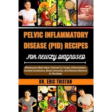 (영문도서) Pelvic Inflammatory Disease (Pid) Recipes for Newly Diagnosed: Wholesome Meal Ideas Tailored ... Paperback, Independently Published, English, 9798880169887