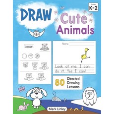 (영문도서)Draw Cute Animals: 80 Directed Drawings for the Primary Grades Paperback, Bartleby's Box of Primary G..., English, 9781952855016