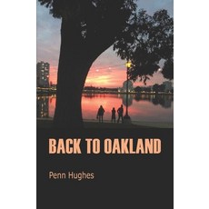 (영문도서) Back to Oakland Paperback, Independently Published, English, 9781790920099