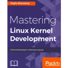 Mastering Linux Kernel Development, Packt Publishing