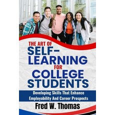 (영문도서)The Art of Self Learning for College students: Developing skills that enhance em... Paperback, Independently Published, English, 9798286737222