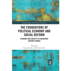 (영문도서) The Foundations of Political Economy and Social Reform: Economy and Society in Eighteenth Cen... Paperback, Routledge, English, 9780367667245