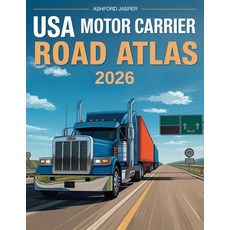 (영문도서)USA Motor Carrier Road Atlas 2026: DOT-Compliant Interstate Trucking Maps with L... Paperback, Independently Published, English, 9798291808917
