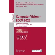 (영문도서) Computer Vision - ECCV 2022: 17th European Conference Tel Aviv Israel October 23-27 2022 ... Paperback, Springer, English, 9783031198144