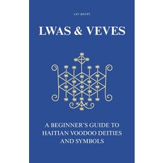 (영문도서)Lwas & Veves: A Beginner's Guide to Haitian Voodoo Deities and Symbols Paperback