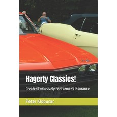 (영문도서) Hagerty Classics!: Created Exclusively For Farmer's Insurance Paperback, Independently Published, English, 9798866867349