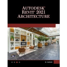 Autodesk Revit 2021 Architecture Paperback, Mercury Learning & Information