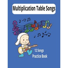 (영문도서) Multiplication Tables Songs: Fun and Easy Way to Memorize the Multiplication ta... Paperback, Independently Published, English, 9798309852208