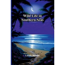 (영문도서)Wild Life In Southern Seas Paperback, Alpha Edition, English, 9789373055213