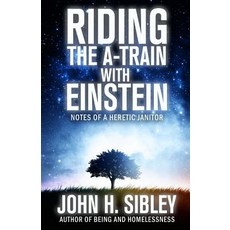 (영문도서) Riding the A-Train with Einstein: notes of a heretic janitor Paperback, Independently Published, English, 9781793198150