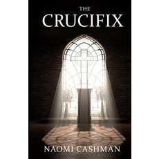 (영문도서)The Crucifix Paperback, Naomi Cashman, English, 9781764001205