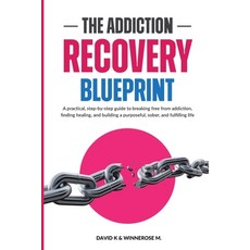 (영문도서)The Addiction Recovery Blueprint: A practical step-by-step guide to breaking fr... Paperback, Independently Published, English, 9798266421837