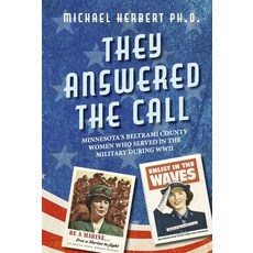 (영문도서) They Answered the Call: Minnesota's Beltrami County Women Who Served in the Mil... Hardcover, Bookbaby, English, 9798350994483