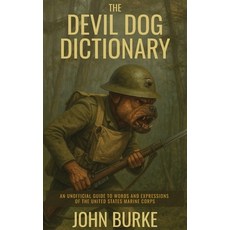 (영문도서)The Devil Dog Dictionary: An Unofficial Guide to Words and Expressions of the Un... Hardcover, John Burke, English, 9798999813312