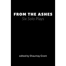 (영문도서) From the Ashes: Six Solo Plays Paperback, Playwrights Canada Press, English, 9780369104465