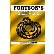 (영문도서)Fortson's Handbooks For The Holidays: Halloween Traditions Paperback, Independently Published, English, 9798268268065