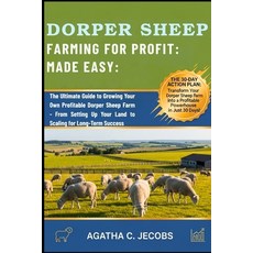 (영문도서)Dorper Sheep Farming for Profit: MADE EASY: The Ultimate Guide to Growing Your O... Paperback, Independently Published, English, 9798267606776