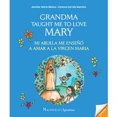 Grandma Taught Me to Love Mary: Mi Abuela Me Enseño a Amar a la Virgen Maria Paperback, Ignatius Press, English, 9781621644262