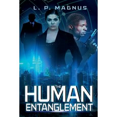 (영문도서) The Human Entanglement Paperback, L.P. Magnus, English, 9798986526515