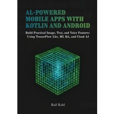 (外文書)AI-Powered Mobile Apps with Kotlin and Android: Build Practical Image Text and... Paperback, Independently Published, English