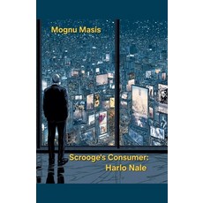(英文圖書)Scrooge's Consumer: Harlo Nale 平裝版, Mognu Masis, 英文