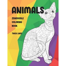 Zendoodle Coloring Book - Animals - Thick Lines Paperback, Independently Published