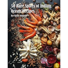 (영문도서) 50 Rare Spices of Indian Ocean Recipes Paperback, Marick Booster, English, 9798348540111