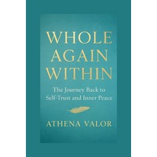 (英文圖書)Whole Again Within: The Journey Back to Self-Trust and Inner Peace 平裝版, Independently Published, English