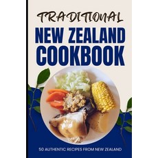 (영문도서) Traditional New Zealand Cookbook: 50 Authentic Recipes from New Zealand Paperback, Independently Published, English, 9798322683995