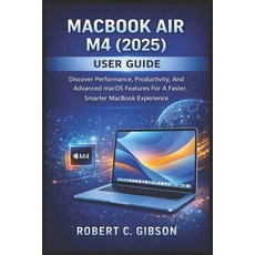 (영문도서)Macbook Air M4(2025) User Guide: Discover Performance Productivity And Advance... Paperback, Independently Published, English, 9798241034083