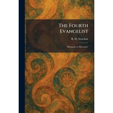 (영문도서)The Fourth Evangelist: Dramatist or Historian? Paperback, Tradd Street Press, English, 9781025667959