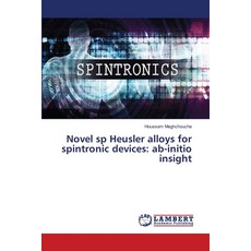 (영문도서)Novel sp Heusler alloys for spintronic devices: ab-initio insight Paperback, LAP Lambert Academic Publis..., English, 9786209434976
