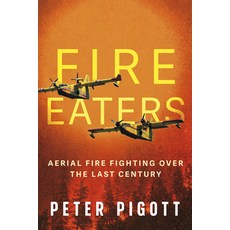 (영문도서) Fire Eaters: Aerial Fire Fighting Over the Last Century Paperback, Dundurn Press, English, 9781459755079