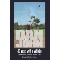 (영문도서) 40 Years with a Whistle: Life Lessons from the Field of Play Paperback, On Target Publications, LLC, English, 9781931046428