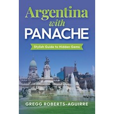 (英文圖書)Argentina with Panache: Stylish Guide to Hidden Gems 平裝版, Independently Published, 英文