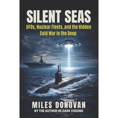 (영문도서)Silent Seas: UFOs Nuclear Fleets and the Hidden Cold War in the Deep Paperback, Independently Published, English, 9798241476227
