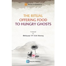 (영문도서)The Ritual Offering Food to Hungry Ghosts Paperback, Huong Sen Buddhist Temple, English, 9798349530210