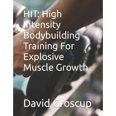 (英文圖書)Hit: High Intensity Bodybuilding Training For Explosive Muscle Growth 平裝版, Independently Published, 英文