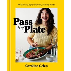 (영문도서) Pass the Plate: 100 Delicious Highly Shareable Everyday Recipes Hardcover, Clarkson Potter Publishers, English, 9780593581872