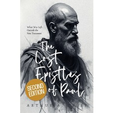 (영문도서)The Lost Epistles of Paul: What Was Left Outside the New Testament Paperback
