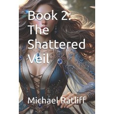 (영문도서) Book 2: The Shattered Veil Paperback, Independently Published, English, 9798326947413