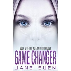 (영문도서) Game Changer: Book 2 of the Alterations Trilogy Paperback, Jane Suen LLC, English, 9781732387317