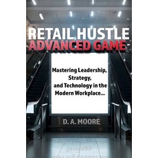 (영문도서)Retail Hustle Advanced Game: Mastering Leadership Strategy and Technology in t... Paperback, Independently Published, English, 9798271445514