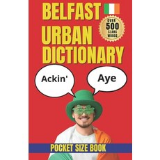(英文圖書)Belfast Urban Dictionary: 500 Belfast Slang Words Phrases Sayings and Local Ex... 平裝版, Independently Published, 英文