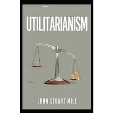 Utilitarianism Annotated Paperback, Independently Published, English, 9798731483865