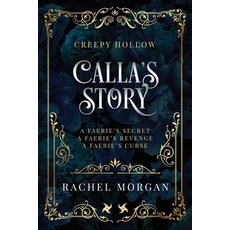 (영문도서) Calla's Story (Creepy Hollow Books 4 5 & 6) Paperback, Rachel Morgan, English, 9781998988082