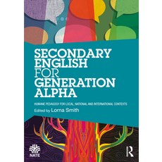 (英文圖書)Secondary English for Generation Alpha: Humane Pedagogy for Local National and... 平裝版, Routledge, 英文